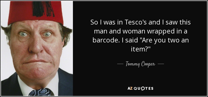So I was in Tesco's and I saw this man and woman wrapped in a barcode. I said 
