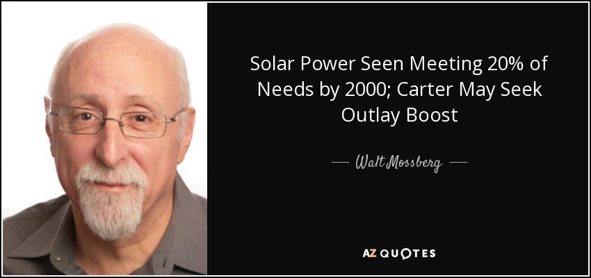 Solar Power Seen Meeting 20% of Needs by 2000; Carter May Seek Outlay Boost - Walt Mossberg