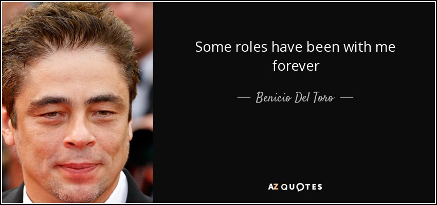 Some roles have been with me forever - Benicio Del Toro