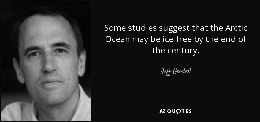 Some studies suggest that the Arctic Ocean may be ice-free by the end of the century. - Jeff Goodell