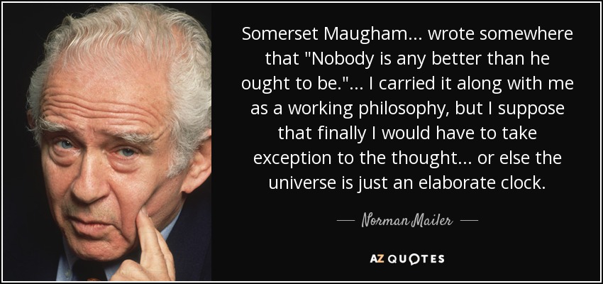 Somerset Maugham ... wrote somewhere that 