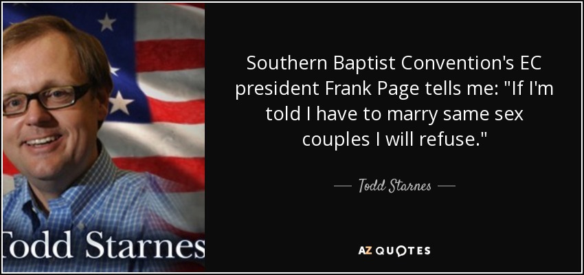 Southern Baptist Convention's EC president Frank Page tells me: 