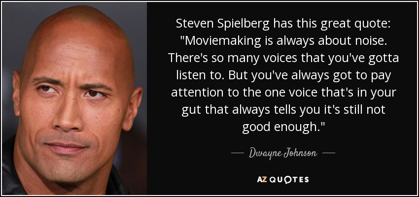 Steven Spielberg has this great quote: 