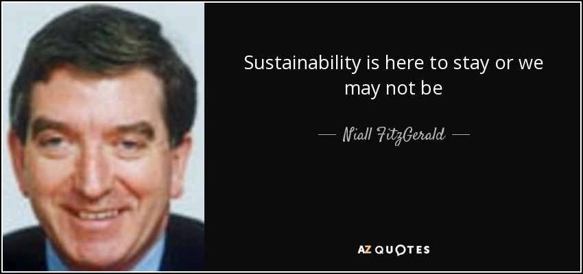 Sustainability is here to stay or we may not be - Niall FitzGerald