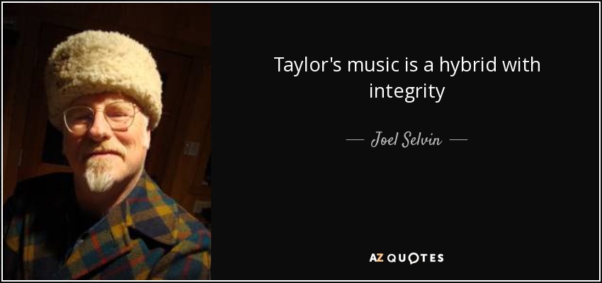Taylor's music is a hybrid with integrity - Joel Selvin