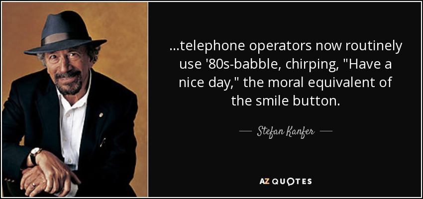 ...telephone operators now routinely use '80s-babble, chirping, 