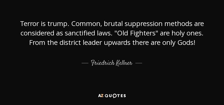 Terror is trump. Common, brutal suppression methods are considered as sanctified laws. 