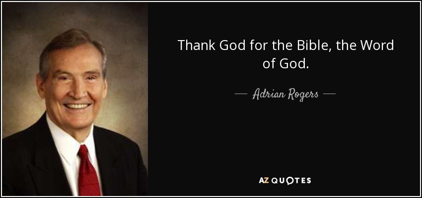 Thank God for the Bible, the Word of God. - Adrian Rogers