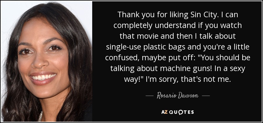 Thank you for liking Sin City. I can completely understand if you watch that movie and then I talk about single-use plastic bags and you're a little confused, maybe put off: 