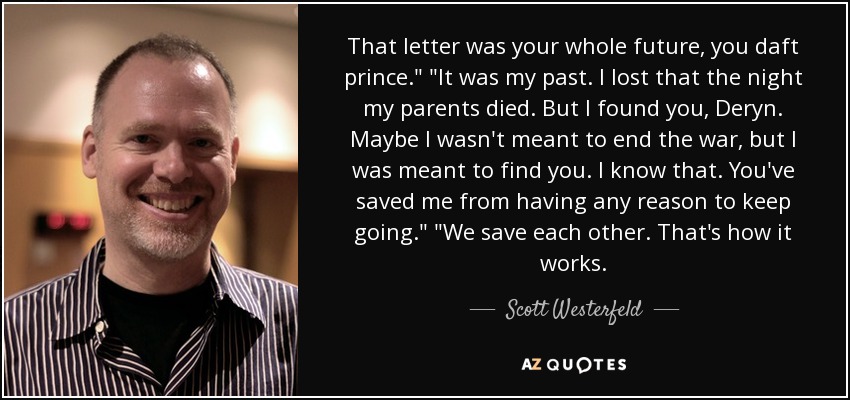 That letter was your whole future, you daft prince.
