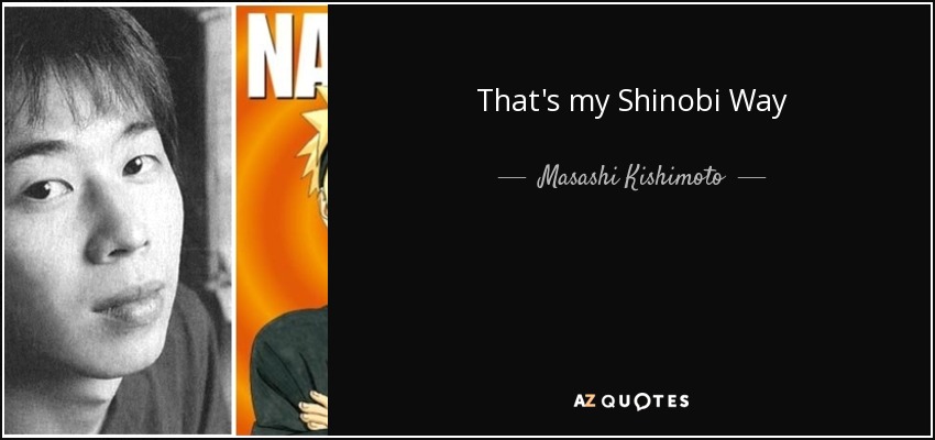 That's my Shinobi Way - Masashi Kishimoto