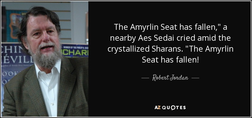 The Amyrlin Seat has fallen,