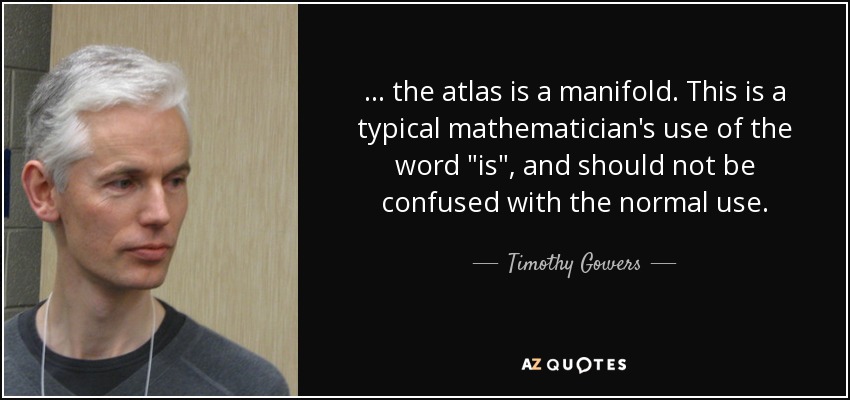 ... the atlas is a manifold. This is a typical mathematician's use of the word 