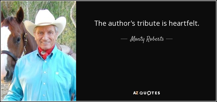 The author's tribute is heartfelt. - Monty Roberts