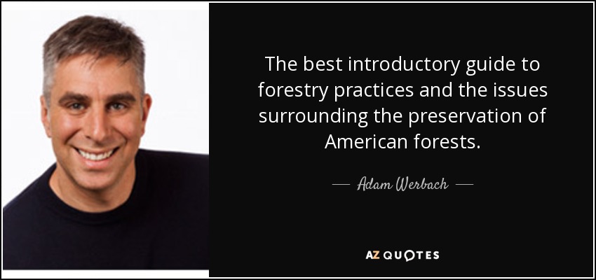 The best introductory guide to forestry practices and the issues surrounding the preservation of American forests. - Adam Werbach