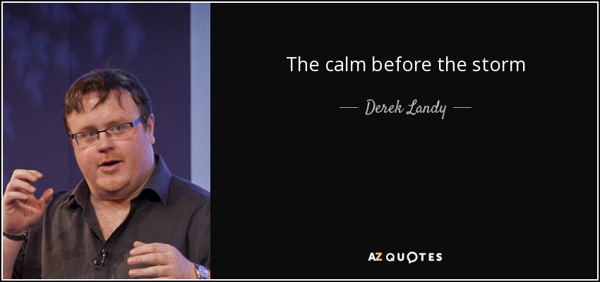 The calm before the storm - Derek Landy