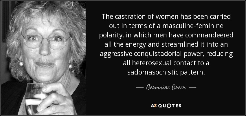 150 QUOTES BY GERMAINE GREER [PAGE - 8]