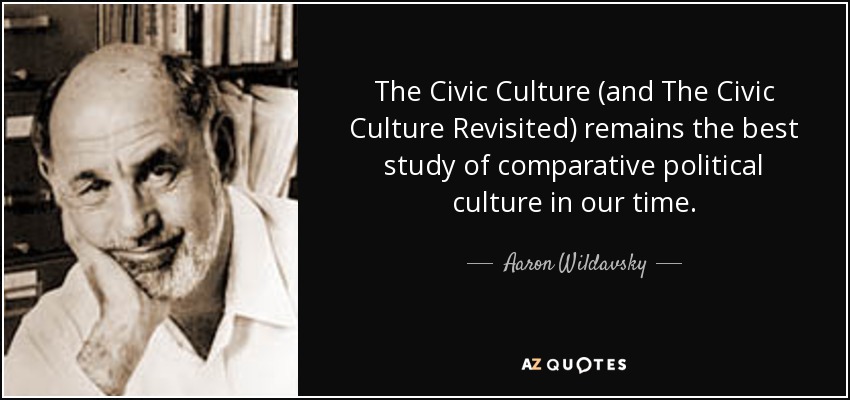 The Civic Culture (and The Civic Culture Revisited) remains the best study of comparative political culture in our time. - Aaron Wildavsky