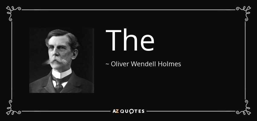 The common law is not a brooding omnipresence in the sky, but the articulate voice of some sovereign or quasi sovereign that can be identified; although some decisions with which I have disagreed seem to me to have forgotten the fact. - Oliver Wendell Holmes, Jr.