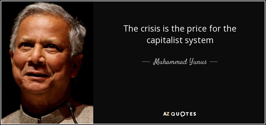 The crisis is the price for the capitalist system - Muhammad Yunus