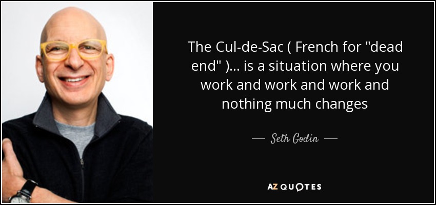 The Cul-de-Sac ( French for 