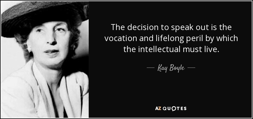 Kay Boyle quote: The decision to speak out is the vocation and lifelong...