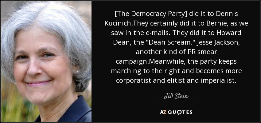 [The Democracy Party] did it to Dennis Kucinich.They certainly did it to Bernie, as we saw in the e-mails. They did it to Howard Dean, the 