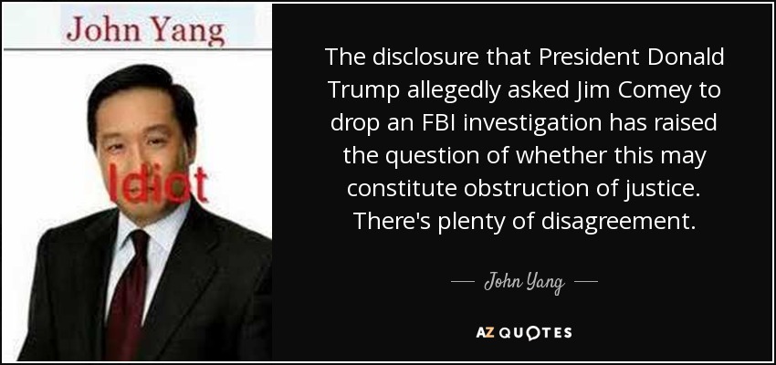 The disclosure that President Donald Trump allegedly asked Jim Comey to drop an FBI investigation has raised the question of whether this may constitute obstruction of justice. There's plenty of disagreement. - John Yang