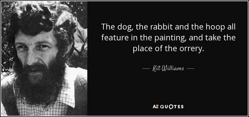 The dog, the rabbit and the hoop all feature in the painting, and take the place of the orrery. - Kit Williams