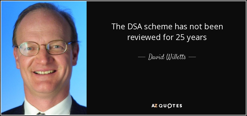 The DSA scheme has not been reviewed for 25 years - David Willetts