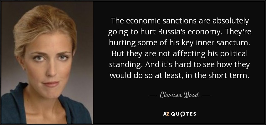 The economic sanctions are absolutely going to hurt Russia's economy. They're hurting some of his key inner sanctum. But they are not affecting his political standing. And it's hard to see how they would do so at least, in the short term. - Clarissa Ward