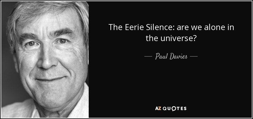 The Eerie Silence: are we alone in the universe? - Paul Davies