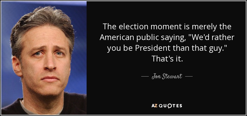 The election moment is merely the American public saying, 