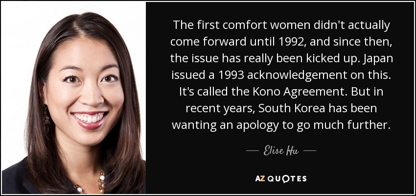 The first comfort women didn't actually come forward until 1992, and since then, the issue has really been kicked up. Japan issued a 1993 acknowledgement on this. It's called the Kono Agreement. But in recent years, South Korea has been wanting an apology to go much further. - Elise Hu