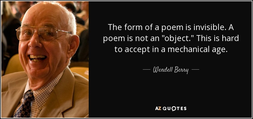 The form of a poem is invisible. A poem is not an 