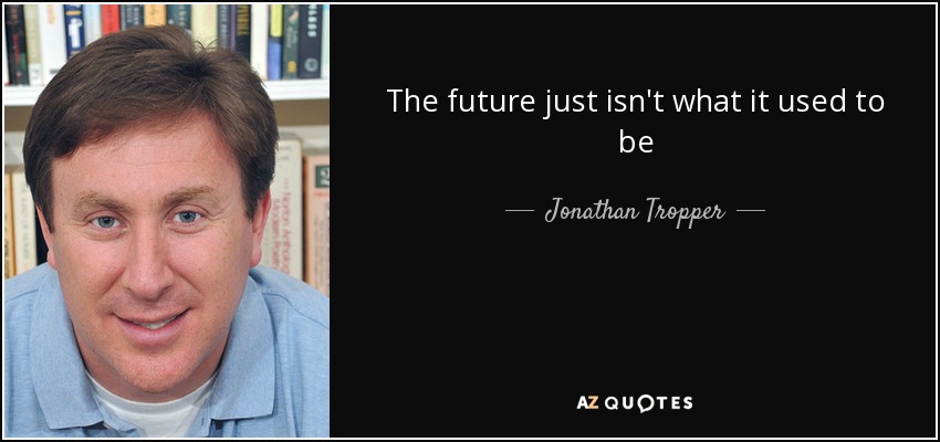 The future just isn't what it used to be - Jonathan Tropper