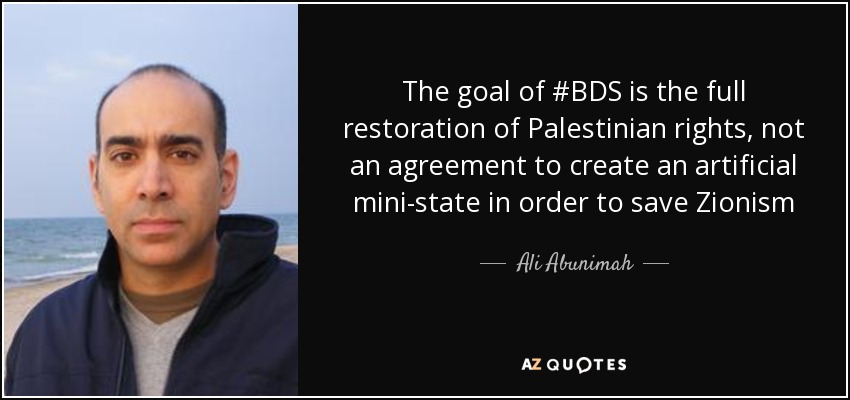 The goal of #BDS is the full restoration of Palestinian rights, not an agreement to create an artificial mini-state in order to save Zionism - Ali Abunimah