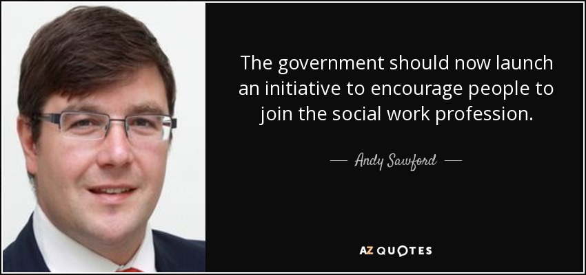 The government should now launch an initiative to encourage people to join the social work profession. - Andy Sawford