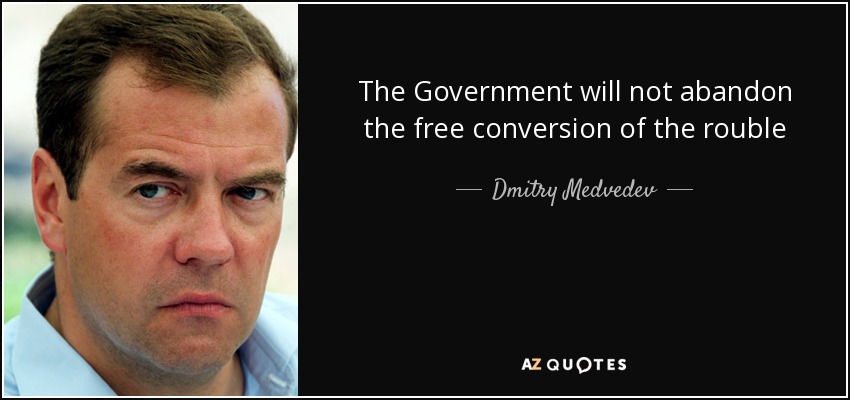 The Government will not abandon the free conversion of the rouble - Dmitry Medvedev