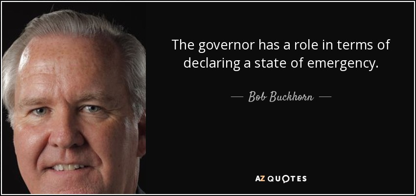 The governor has a role in terms of declaring a state of emergency. - Bob Buckhorn