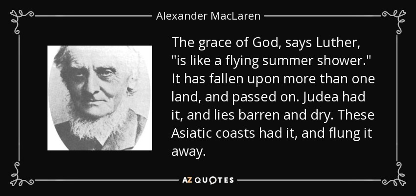The grace of God, says Luther, 