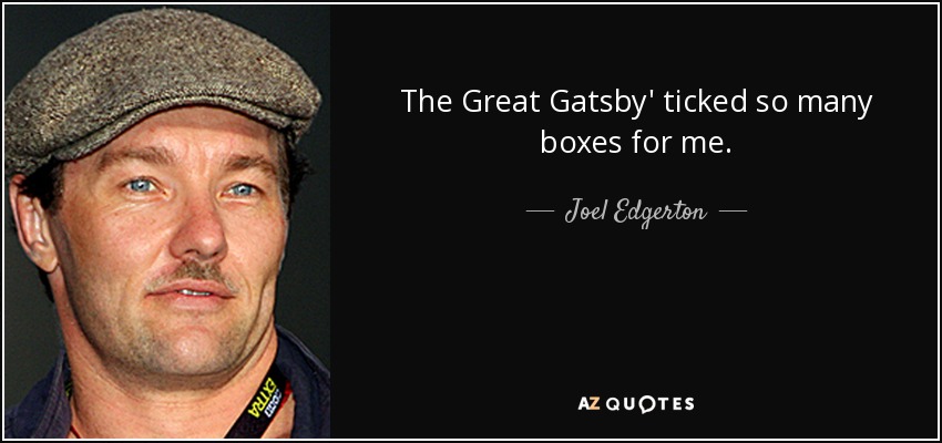 The Great Gatsby' ticked so many boxes for me. - Joel Edgerton