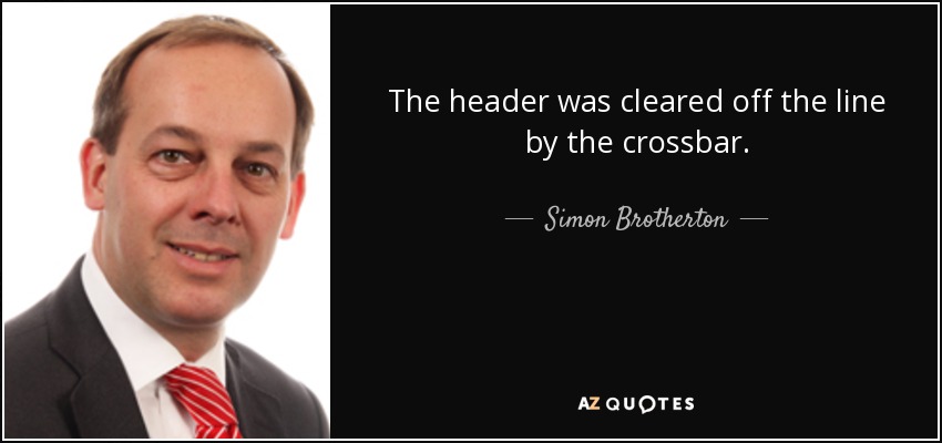 The header was cleared off the line by the crossbar. - Simon Brotherton