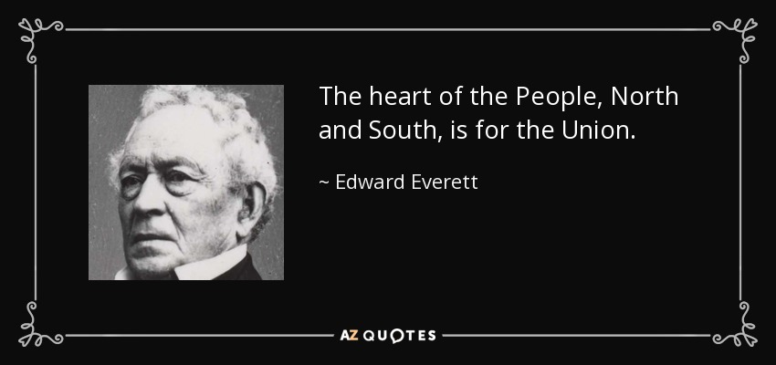 The heart of the People, North and South, is for the Union. - Edward Everett