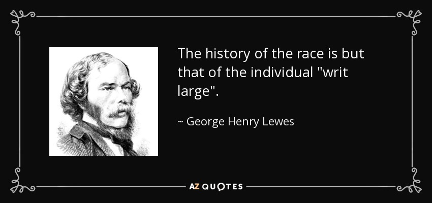 The history of the race is but that of the individual 