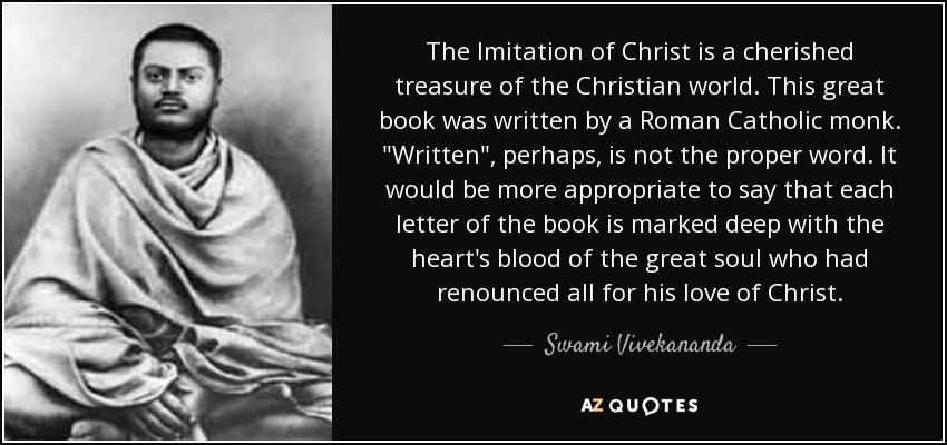 The Imitation of Christ is a cherished treasure of the Christian world. This great book was written by a Roman Catholic monk. 