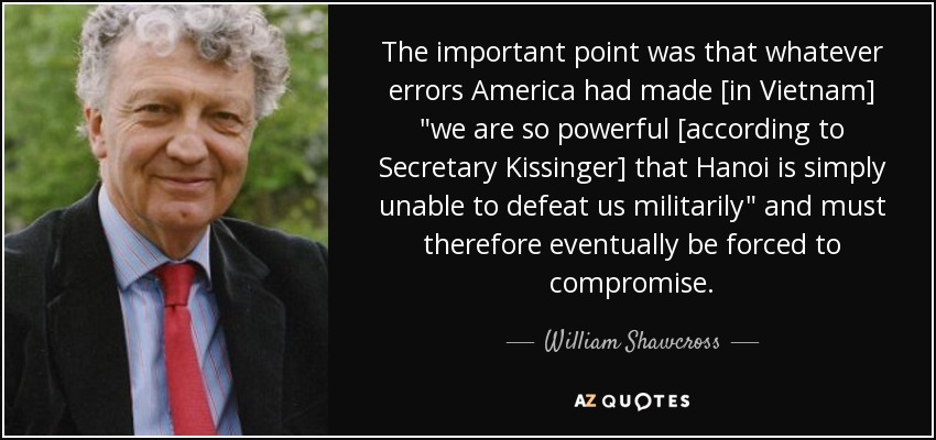 The important point was that whatever errors America had made [in Vietnam] 