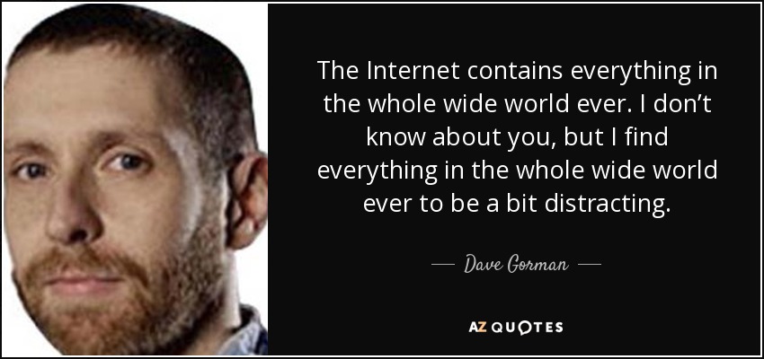 Image result for dave gorman distracted by internet quote