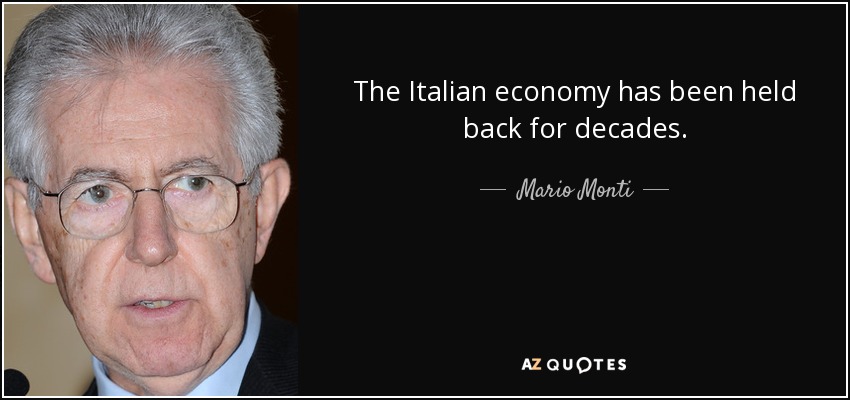 The Italian economy has been held back for decades. - Mario Monti