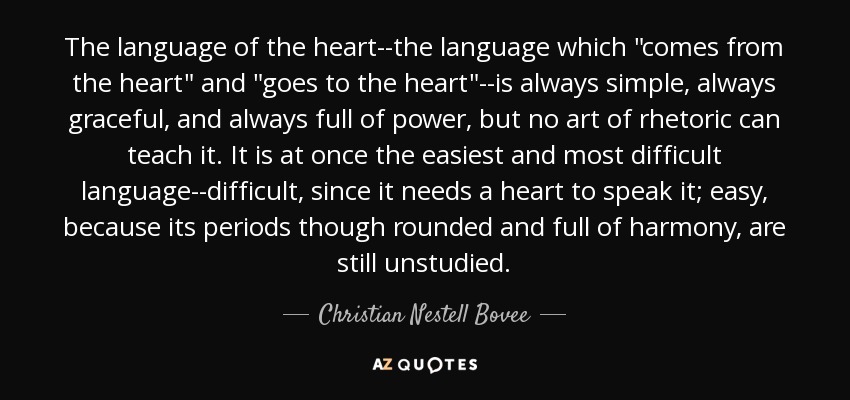 The language of the heart--the language which 